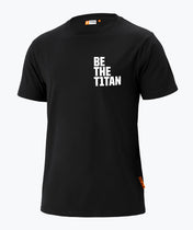 T-Shirt Be the T1TAN schwarz